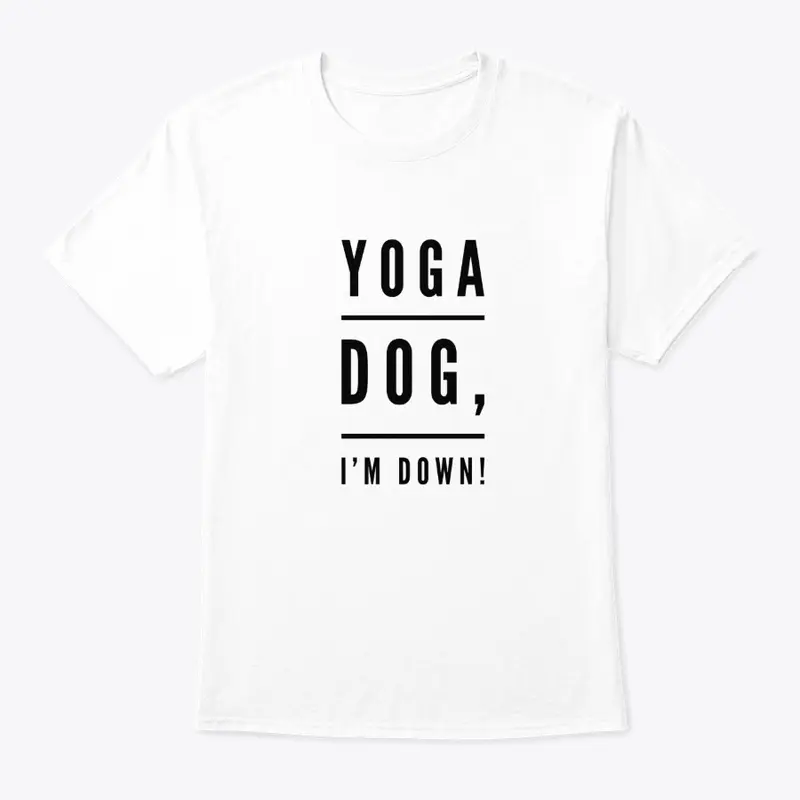 YOGA Dog, I'm Down!