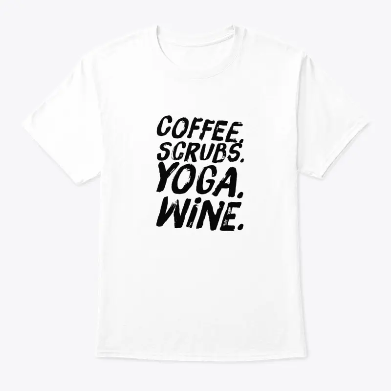 Coffee. Scrubs. Yoga. Wine!